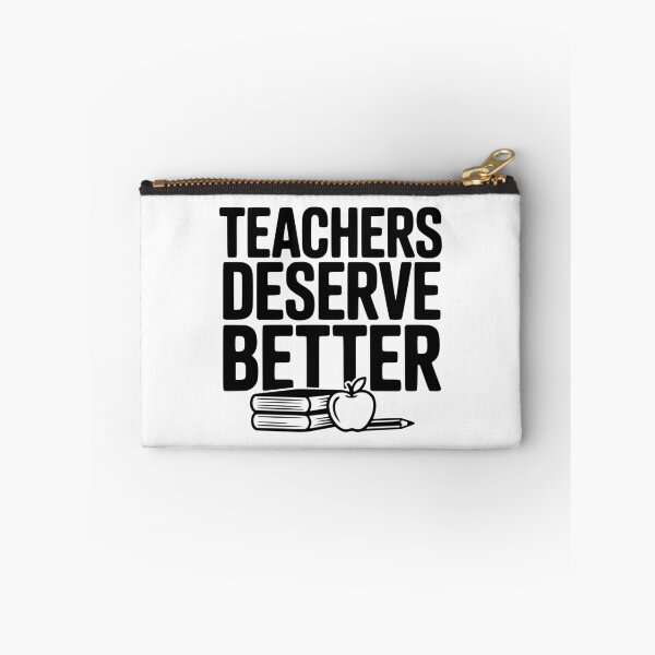 Item preview, Teachers Deserve Better designed and sold by Frank Ring.