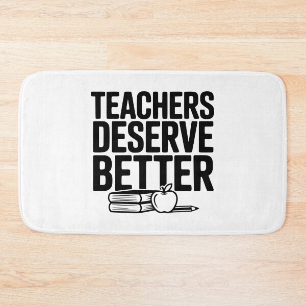 Item preview, Teachers Deserve Better designed and sold by Frank Ring.