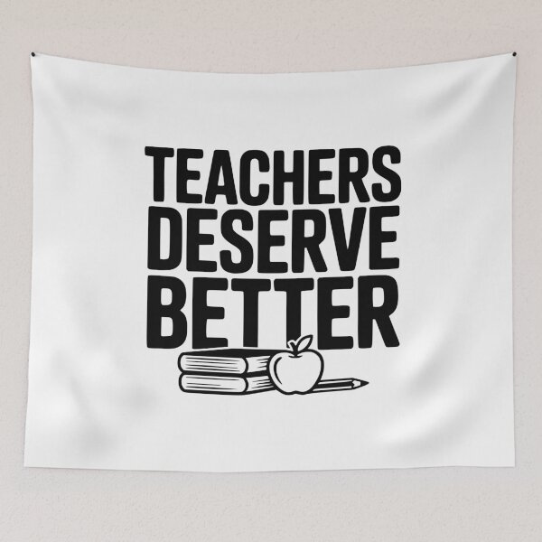 Item preview, Teachers Deserve Better designed and sold by Frank Ring.
