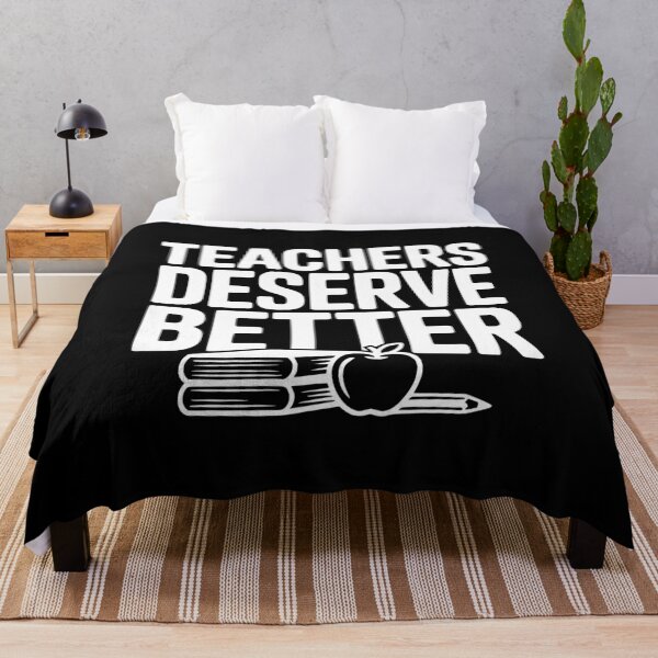Item preview, Teachers Deserve Better designed and sold by Frank Ring.