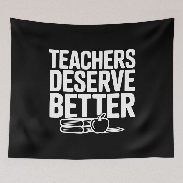 Item preview, Teachers Deserve Better designed and sold by Frank Ring.