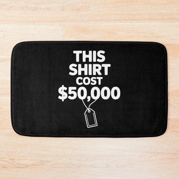 Item preview, This Shirt Cost $50,000 designed and sold by Frank Ring.