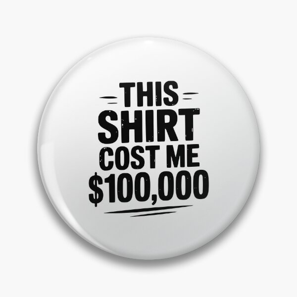 Item preview, This Shirt Cost Me $100,000 designed and sold by Frank Ring.