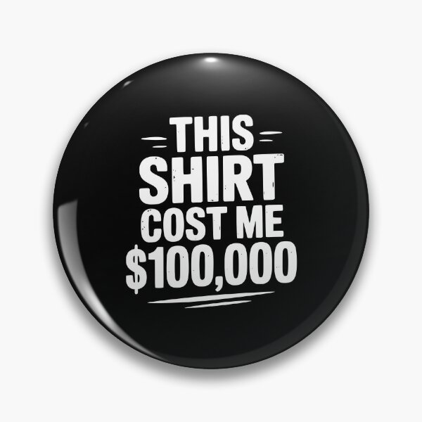 Item preview, This Shirt Cost Me $100,000 designed and sold by Frank Ring.