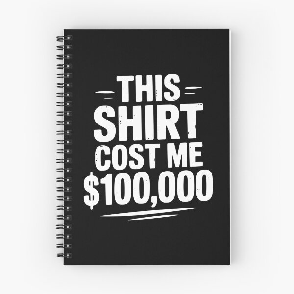 Item preview, This Shirt Cost Me $100,000 designed and sold by Frank Ring.
