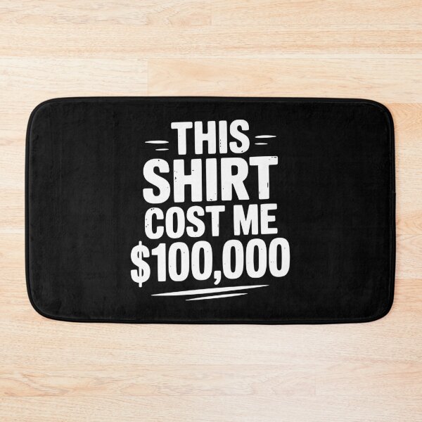 Item preview, This Shirt Cost Me $100,000 designed and sold by Frank Ring.
