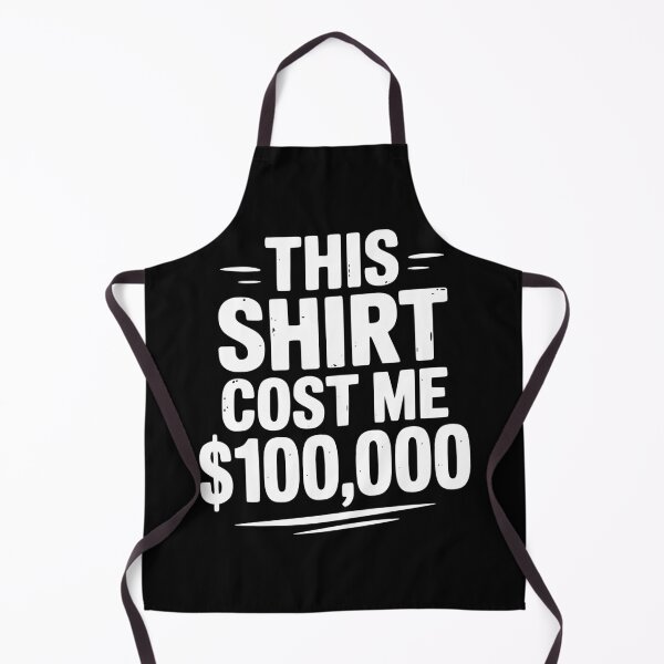 Item preview, This Shirt Cost Me $100,000 designed and sold by Frank Ring.