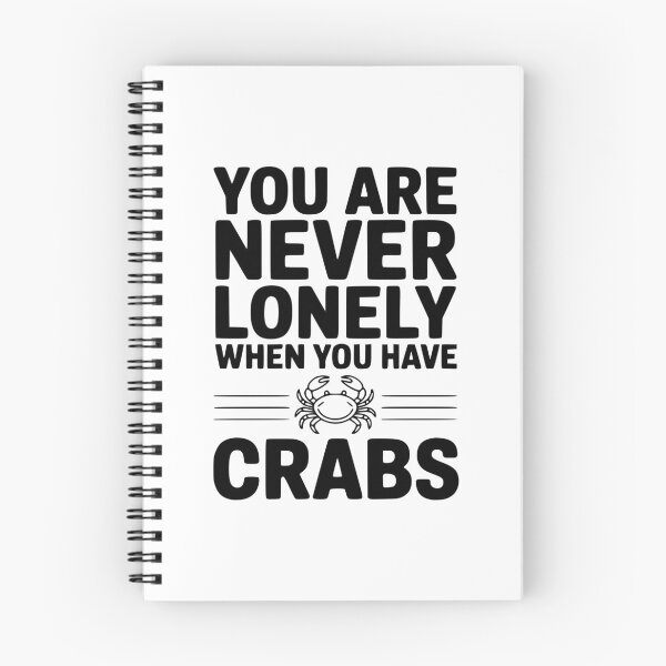 Item preview, You Are Never Lonely When You Have Crabs designed and sold by Frank Ring.