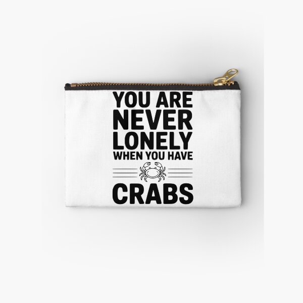 Item preview, You Are Never Lonely When You Have Crabs designed and sold by Frank Ring.
