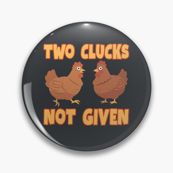 Item preview, Two clucks not given designed and sold by BritishDelights.