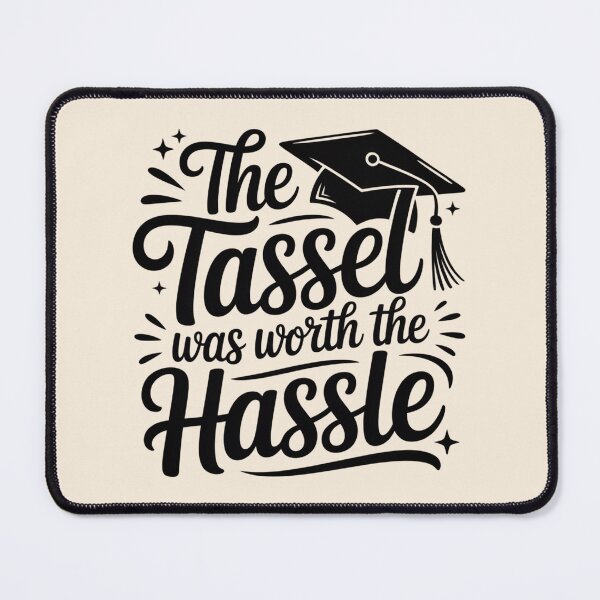 Item preview, Graduation Celebration – Tassel Worth the Hassle Design designed and sold by ABLAT_CREATIONS.