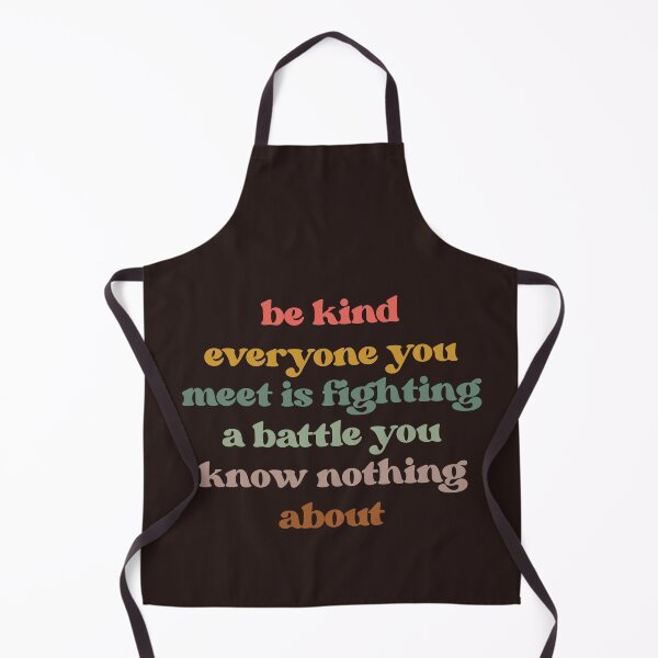 Item preview, Be Kind Everyone You Meet is Fighting a Battle You Know Nothing About Shirt Cute Inspirational designed and sold by faridman.