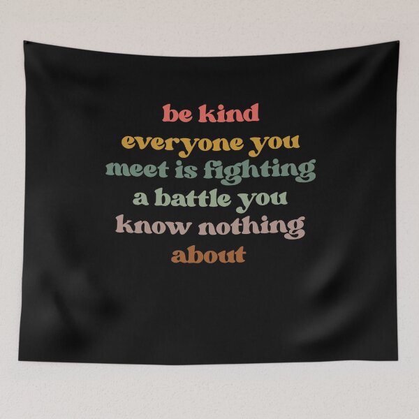 Item preview, Be Kind Everyone You Meet is Fighting a Battle You Know Nothing About Shirt Cute Inspirational designed and sold by faridman.