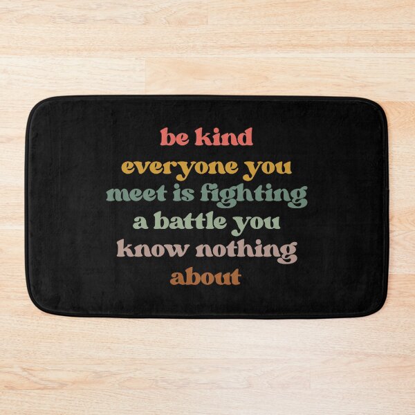 Item preview, Be Kind Everyone You Meet is Fighting a Battle You Know Nothing About Shirt Cute Inspirational designed and sold by faridman.