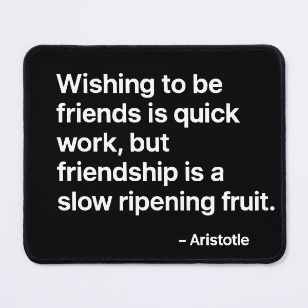 Item preview, Friendship Slow Ripening Fruit Aristotle Quote designed and sold by TshirtsLabs.