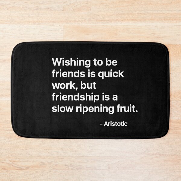 Item preview, Friendship Slow Ripening Fruit Aristotle Quote designed and sold by TshirtsLabs.