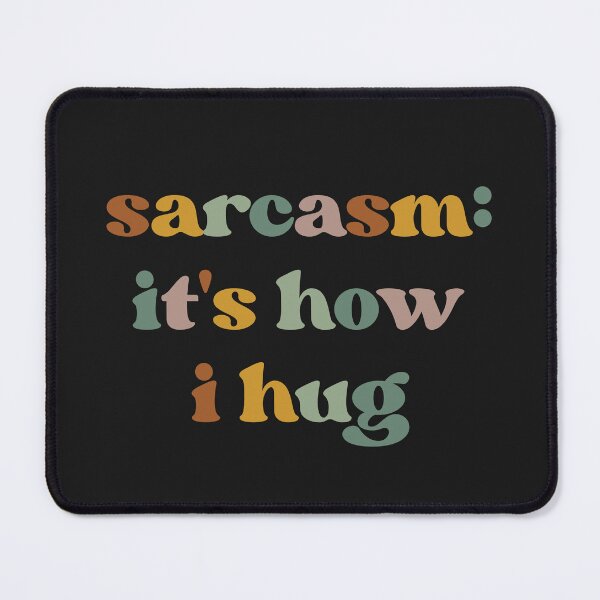 Item preview, Sarcasm: It's How I Hug Shirt Funny Mom designed and sold by faridman.