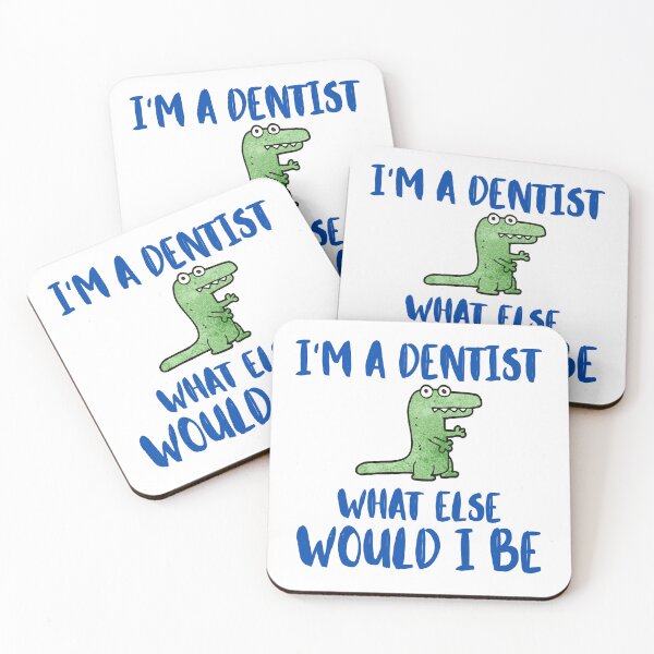 Item preview, I'm a dentist, what else would I be designed and sold by BritishDelights.