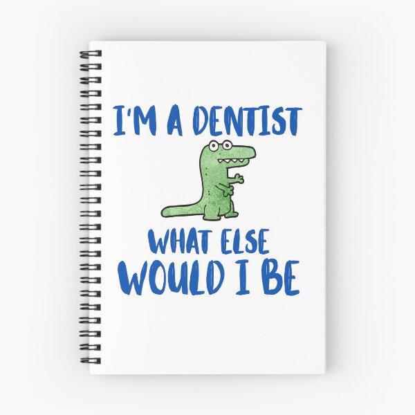 Item preview, I'm a dentist, what else would I be designed and sold by BritishDelights.