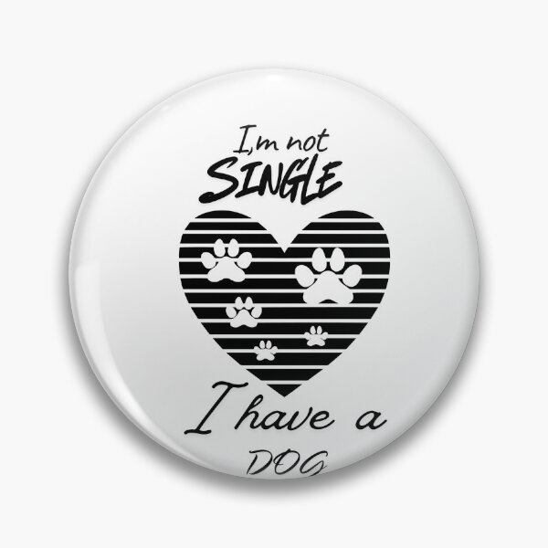 Item preview, I'm Not Single I Have a Dog designed and sold by KiwiTrendPrints.