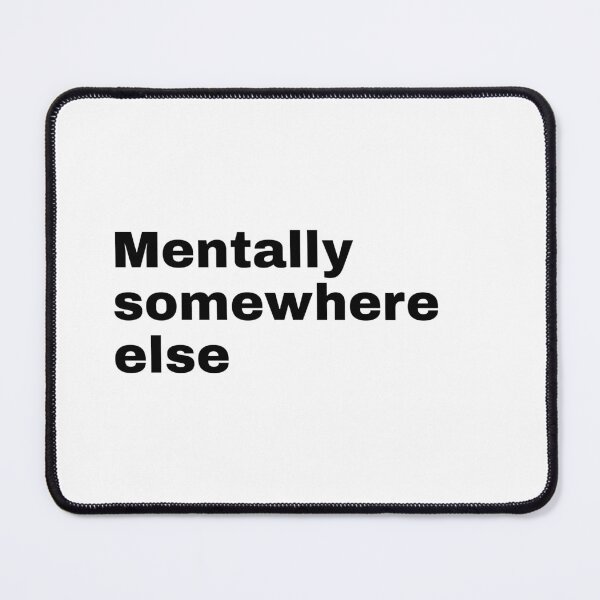 Item preview, Mentally Somewhere Else designed and sold by greatlakesea.