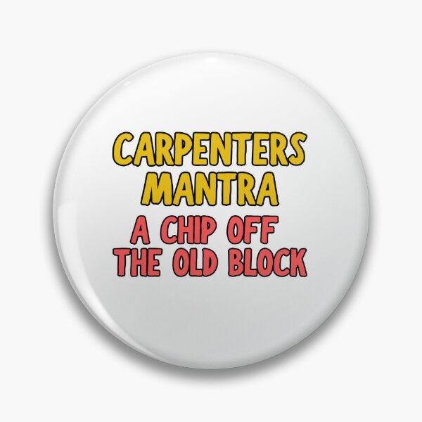 Item preview, Carpenters Mantra, a chip off the old block designed and sold by BritishDelights.