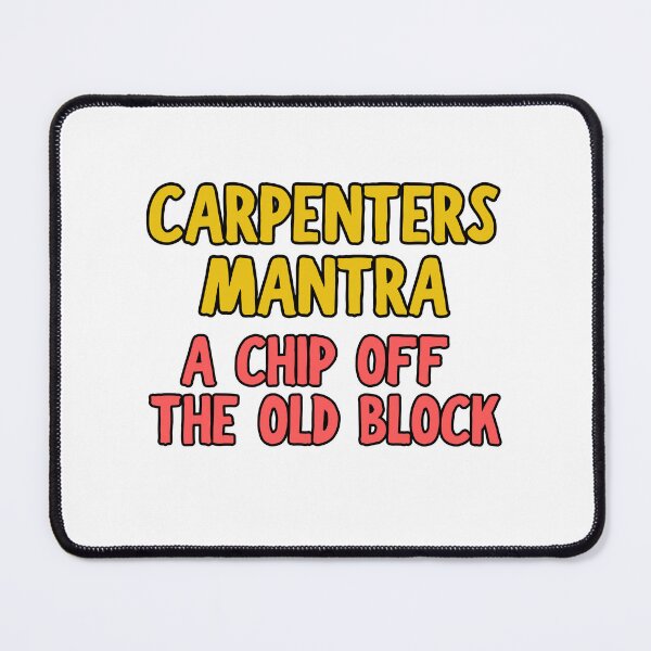 Item preview, Carpenters Mantra, a chip off the old block designed and sold by BritishDelights.