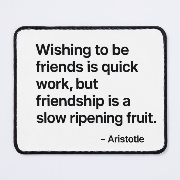 Item preview, Friendship Slow Ripening Fruit Aristotle Quote designed and sold by TshirtsLabs.