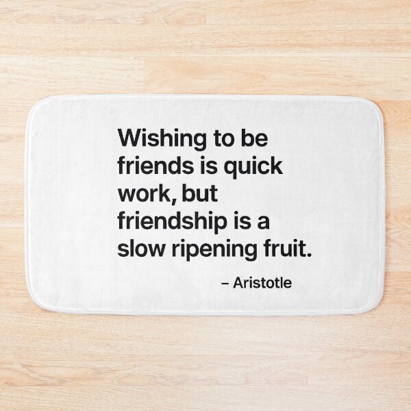 Item preview, Friendship Slow Ripening Fruit Aristotle Quote designed and sold by TshirtsLabs.
