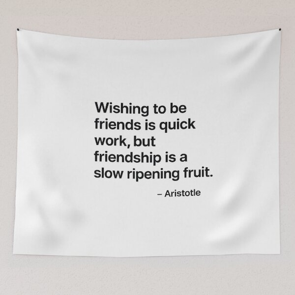 Item preview, Friendship Slow Ripening Fruit Aristotle Quote designed and sold by TshirtsLabs.