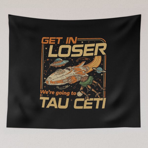 Item preview, Project Hail Mary Get In Loser Tau Ceti Rocky Eridian designed and sold by TGonlinestore.