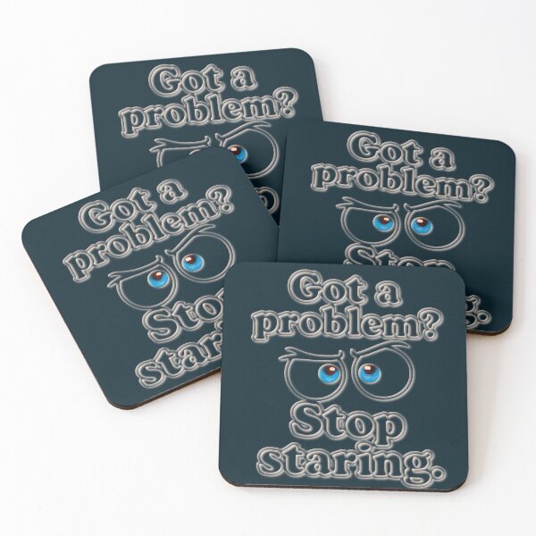 Item preview, Design « Got a problem? Stop staring » designed and sold by Alan-David.