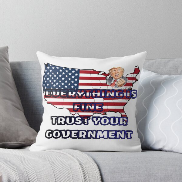 Item preview, Everything is Fine Trust Your Government Political designed and sold by Jusiasw.