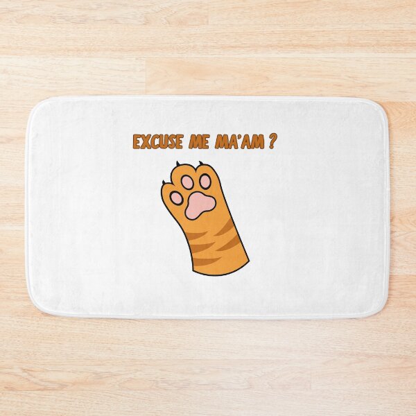 Item preview, Excuse me Ma'am? Funny cat paw designed and sold by BritishDelights.