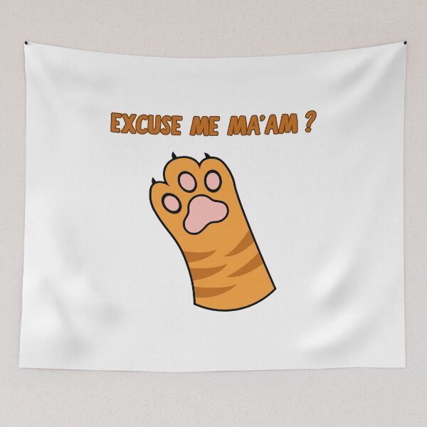 Item preview, Excuse me Ma'am? Funny cat paw designed and sold by BritishDelights.