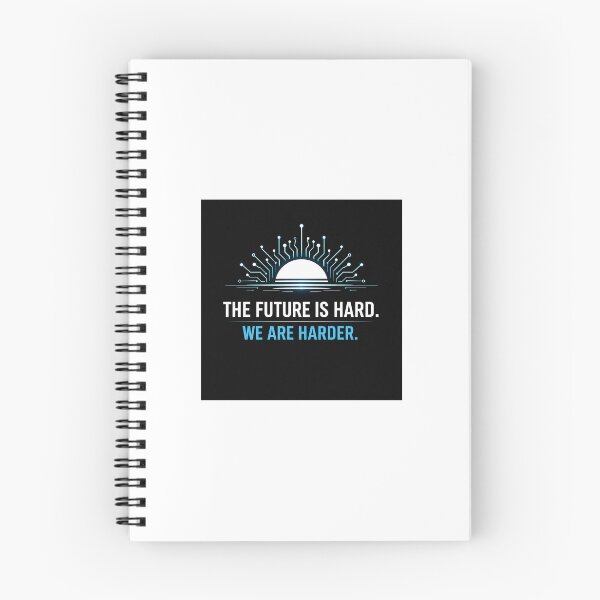 Item preview, The Future Is Hard. We Are Harder. designed and sold by Our-redbubble.