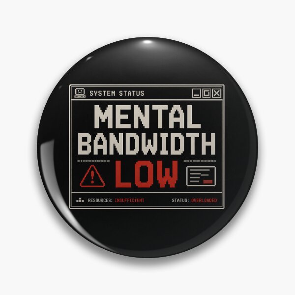 Item preview, Mental Bandwidth Low – Retro System Status Humor Design designed and sold by Mad Factory Designs.