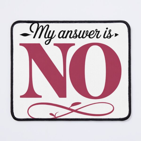 Item preview, My answer is NO. Classic T-Shirt designed and sold by Echo_Lane.