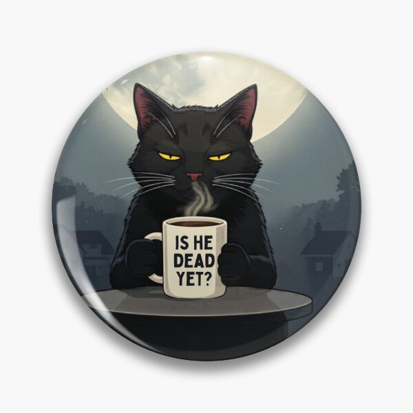Item preview, Is He Dead Yet Cat  designed and sold by Majerdesign.