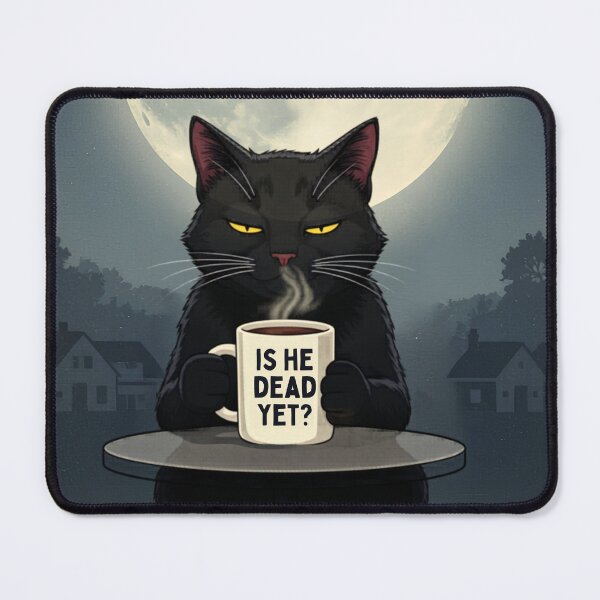 Item preview, Is He Dead Yet Cat  designed and sold by Majerdesign.