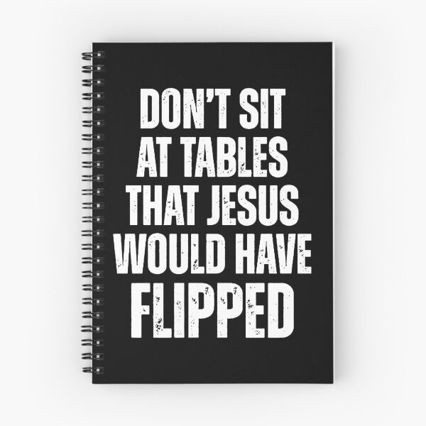 Item preview, Don't Sit At Tables That Jesus Would Have Flipped designed and sold by MutzelArts.