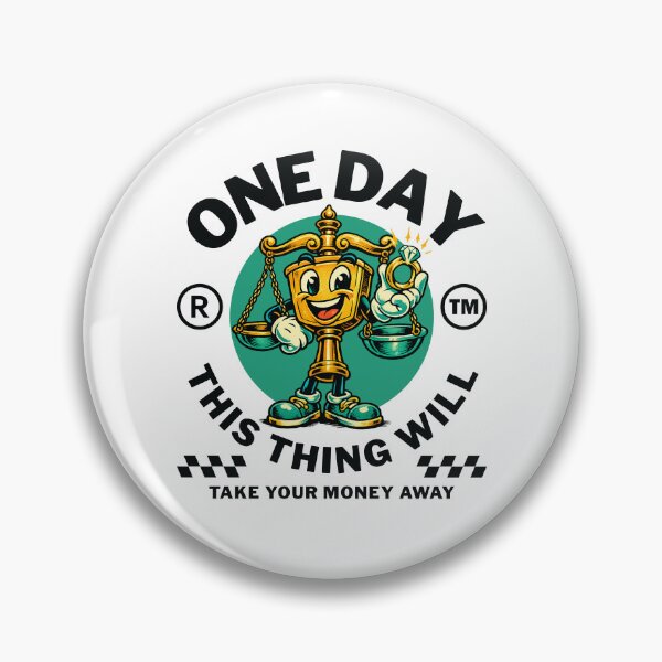Item preview, One day this thing will take your money away designed and sold by Peerless-Prime.
