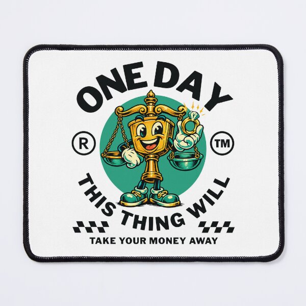 Item preview, One day this thing will take your money away designed and sold by Peerless-Prime.