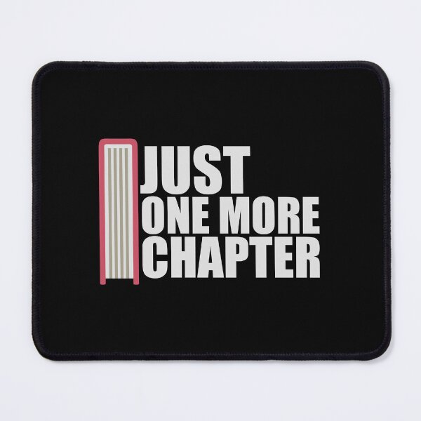 Item preview, Just One More Chapter Funny Book Lover Relatable Quote designed and sold by shirt-o-mat.
