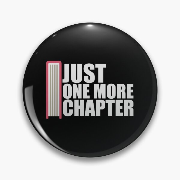 Item preview, Just One More Chapter Funny Book Lover Relatable Quote designed and sold by shirt-o-mat.