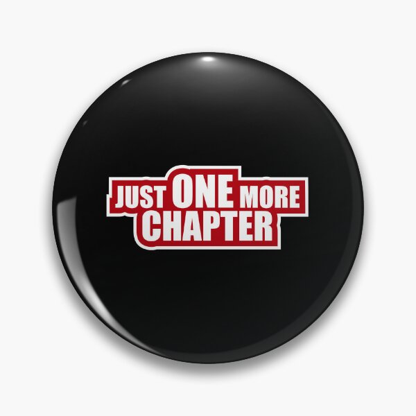 Item preview, Just One More Chapter Funny Book Lover Relatable Quote designed and sold by shirt-o-mat.