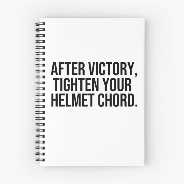 Item preview, After victory Tighten your helmet chord wise quotes designed and sold by Pikkalo.