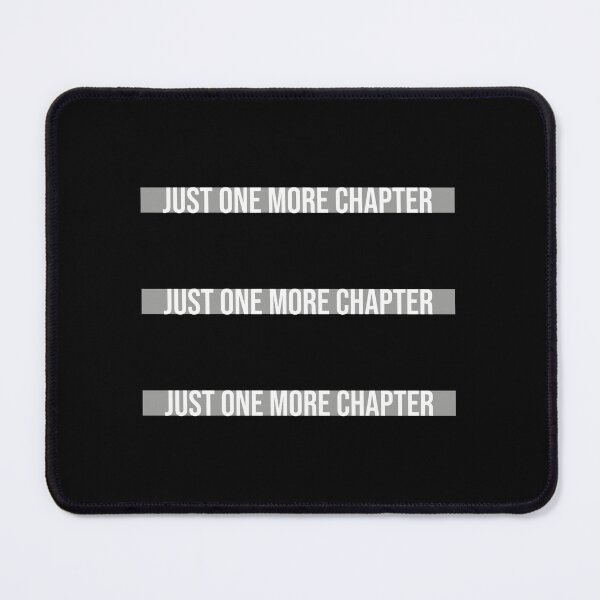 Item preview, Just One More Chapter Funny Book Lover Relatable Quote designed and sold by shirt-o-mat.