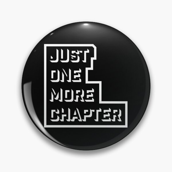 Item preview, Just One More Chapter Funny Book Lover Relatable Quote designed and sold by shirt-o-mat.