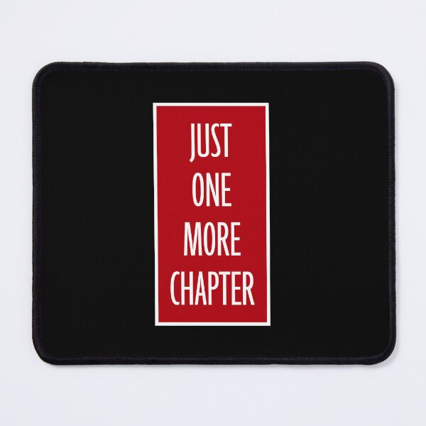 Item preview, Just One More Chapter Funny Book Lover Relatable Quote designed and sold by shirt-o-mat.